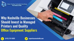 Read more about the article <strong>Why Nashville Businesses Should Invest in Managed Printers and Quality Office Equipment Suppliers</strong>