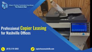 Read more about the article Professional Copier Leasing for Nashville Offices